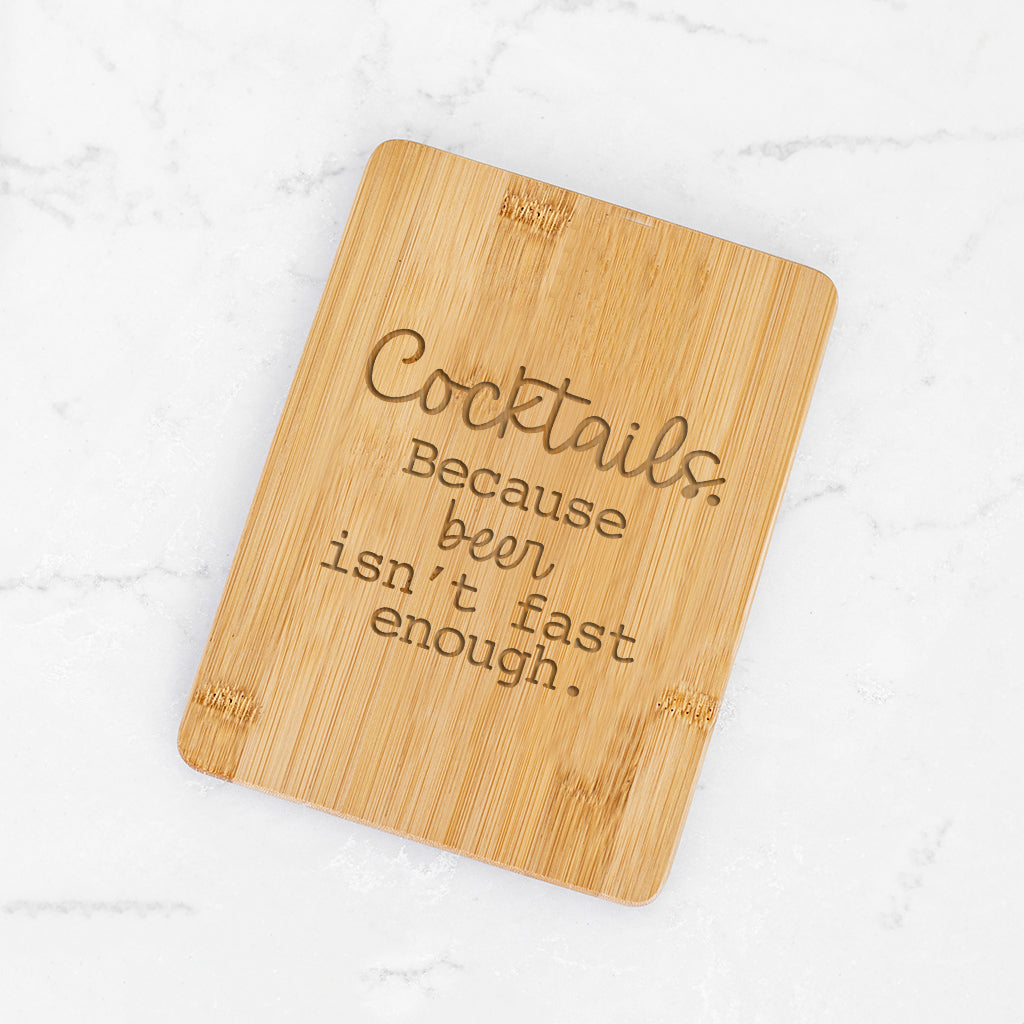 Beer Isn't Fast Enough - Bamboo Bar Board - 6 x 8 inches