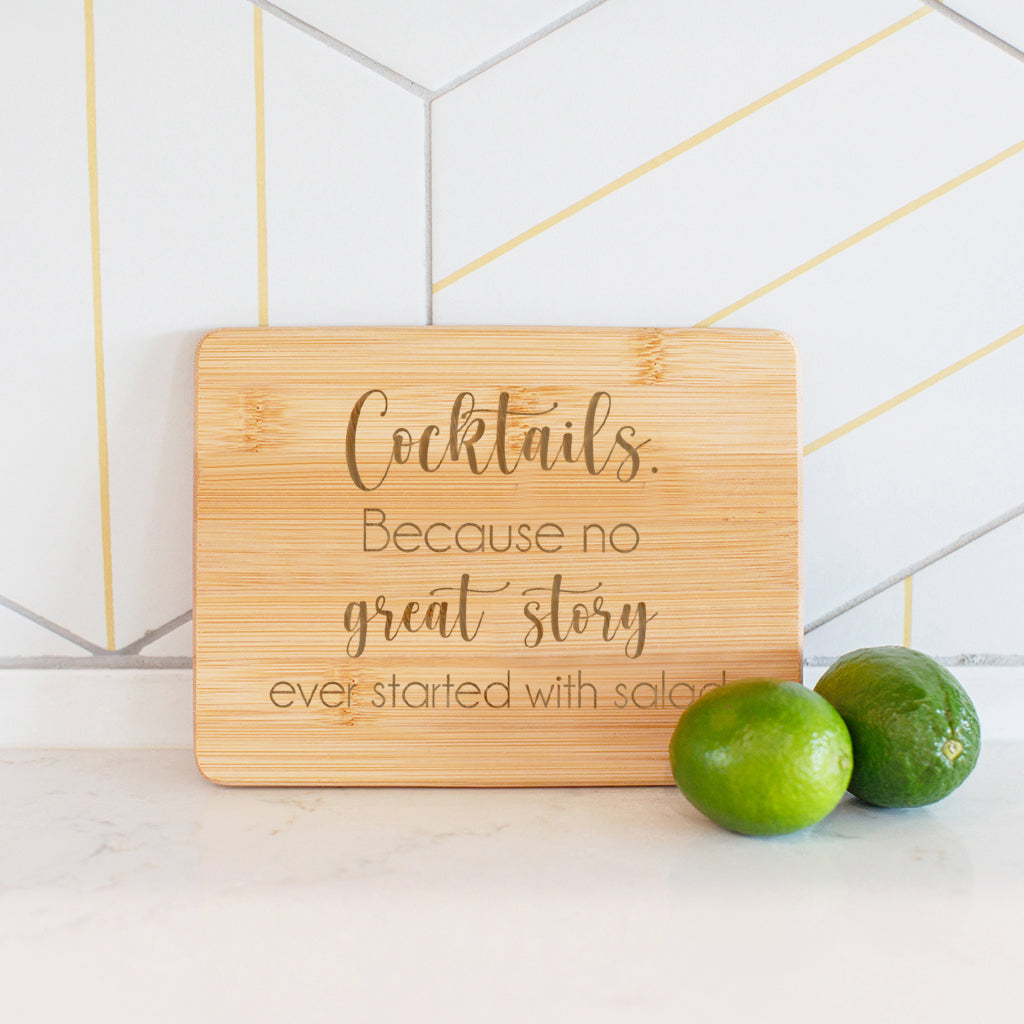 No Great Story Started with Salad - Bamboo Bar Board 6" x 8"