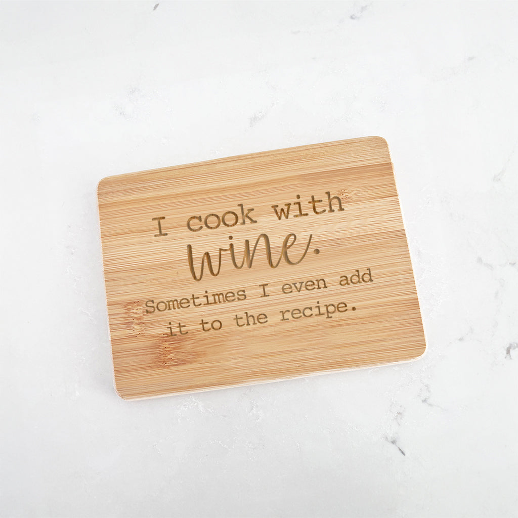 I Cook with Wine- Bamboo Bar Board 6" x 8"