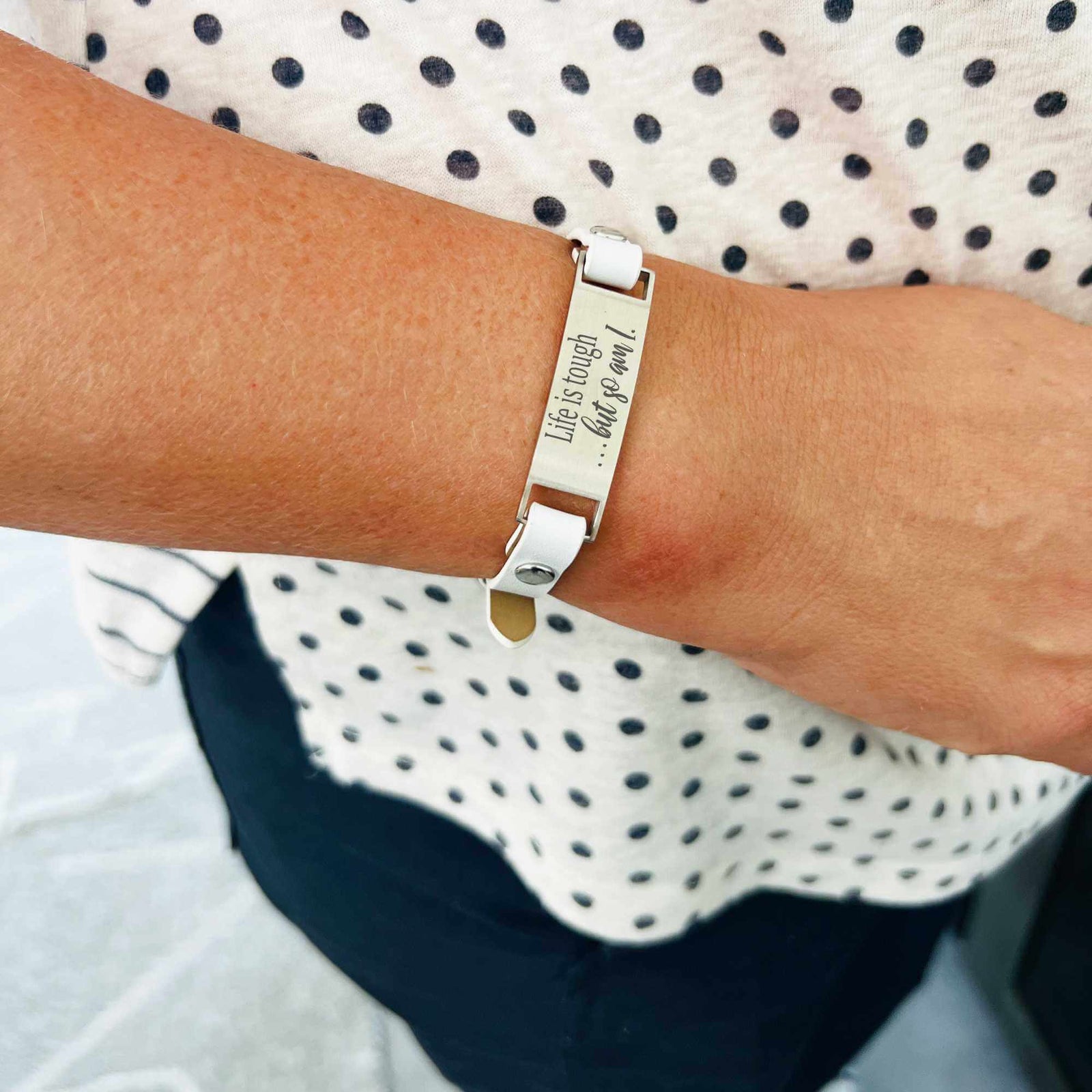 Life is Tough...but so am I - Thin Leather Bracelet