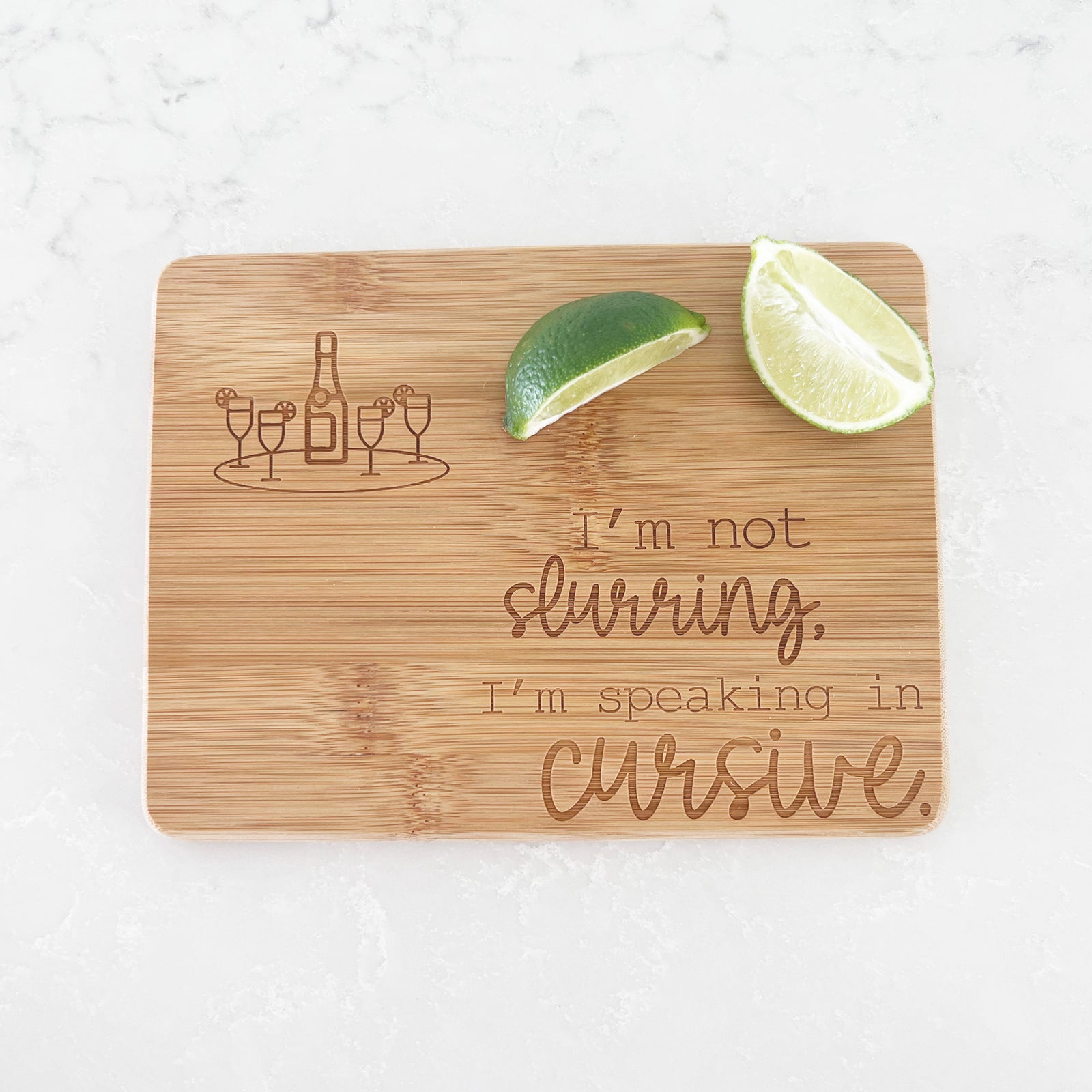 I'm Not Slurring, I'm Speaking in Cursive - Bamboo Bar Board - 6x8"
