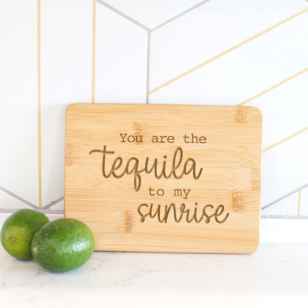 Tequila to my Sunrise - Bamboo Bar Board 6" x 8"