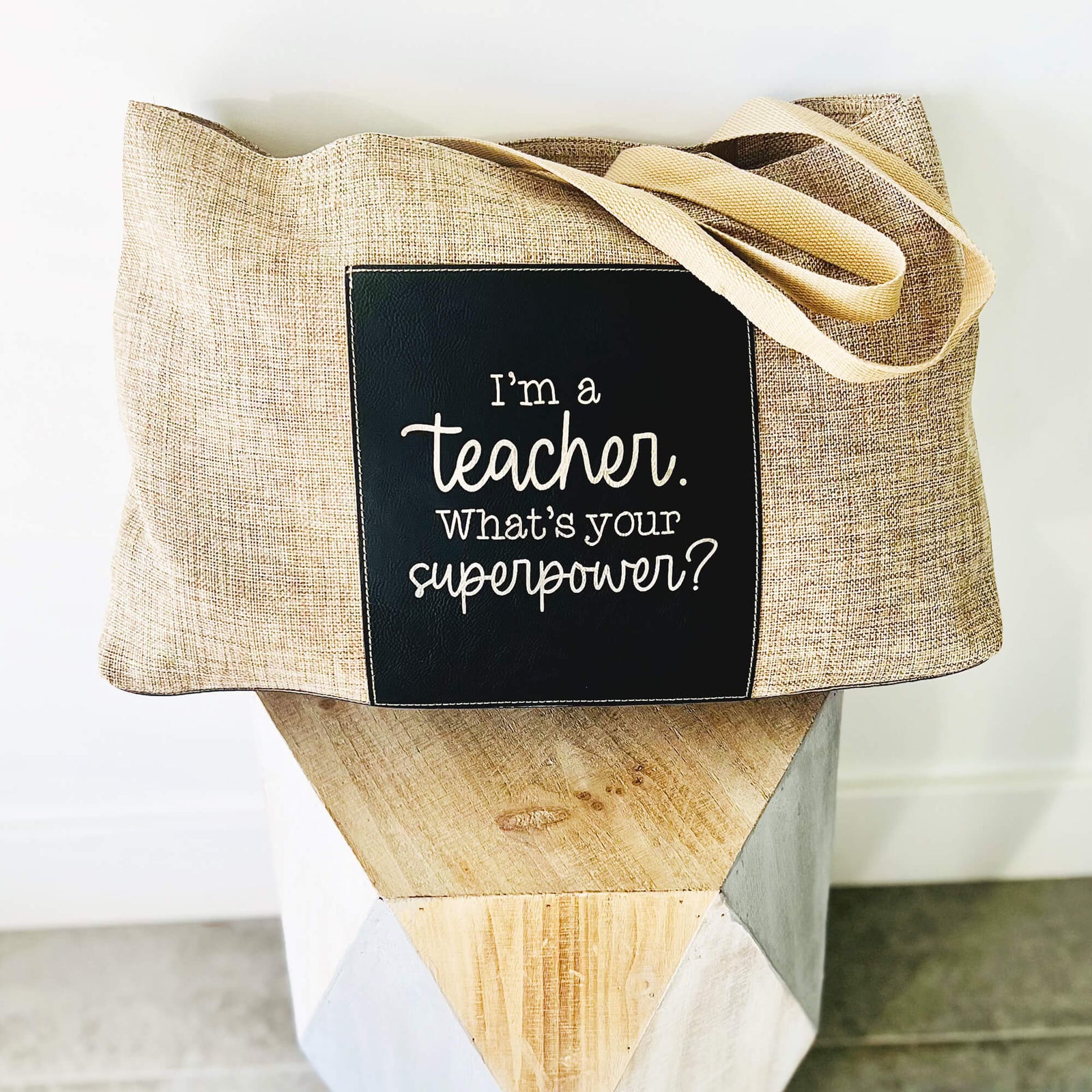 I'm a Teacher. What's Your Superpower? - Burlap Tote Bag