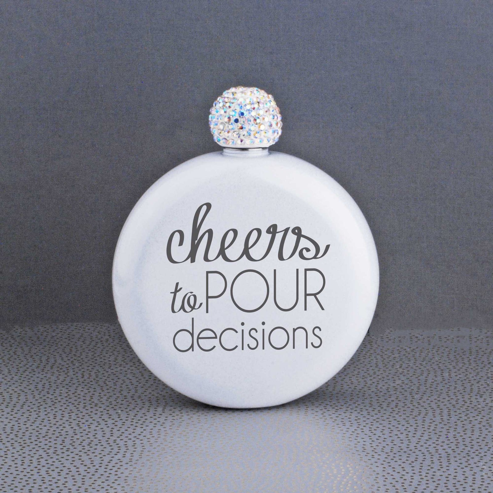 Round Glitter Flask - Cheers to POUR decisions! – Flask – Love, Georgie