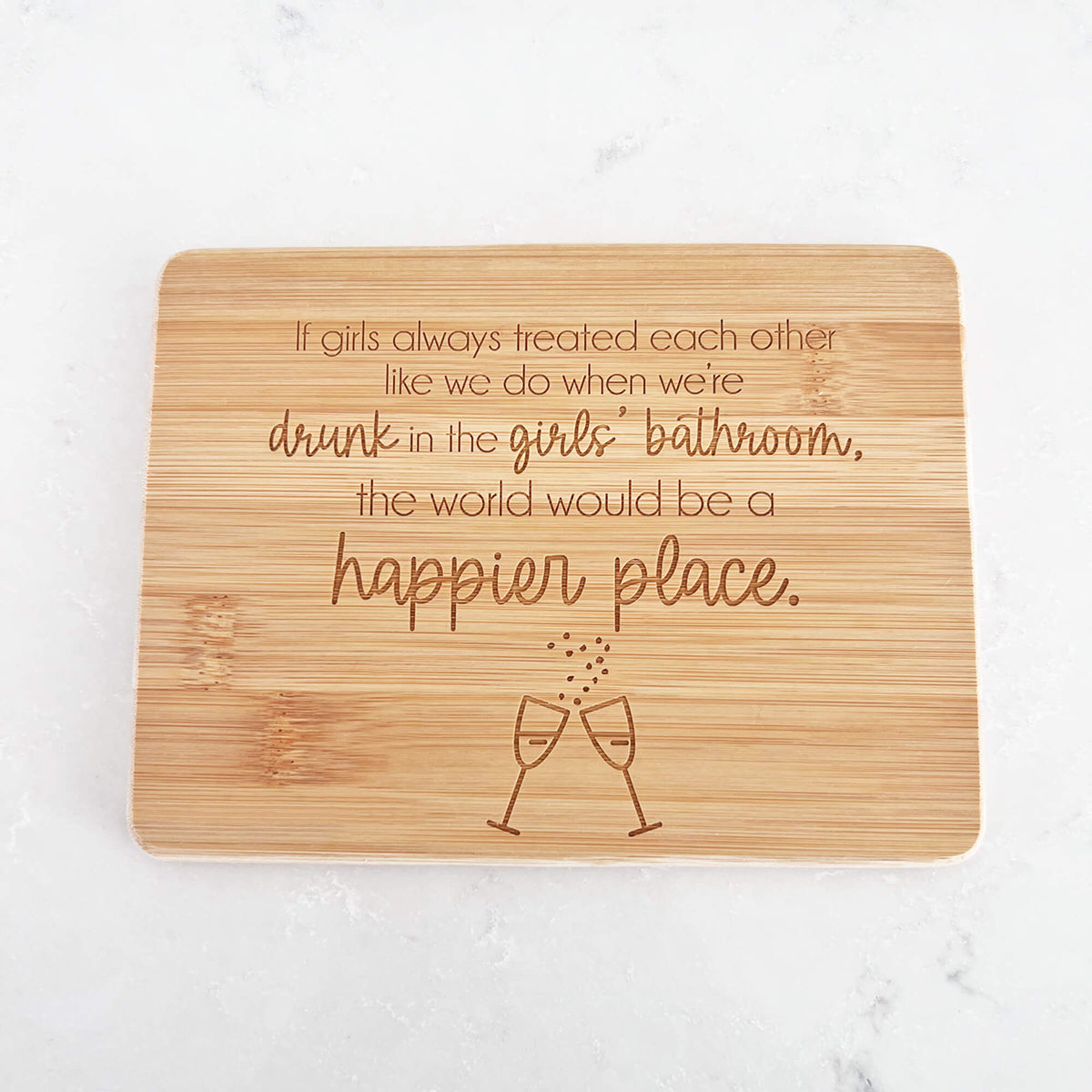 Drunk in the Girls Bathroom - Bamboo Bar Board - 6"x8"