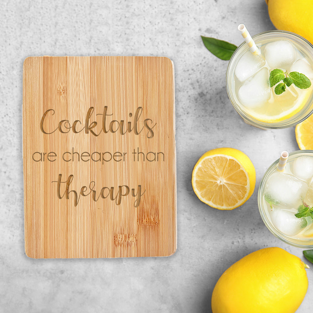 Cocktails are Cheaper than Therapy - Bamboo Bar Board - 6 x 8 inches