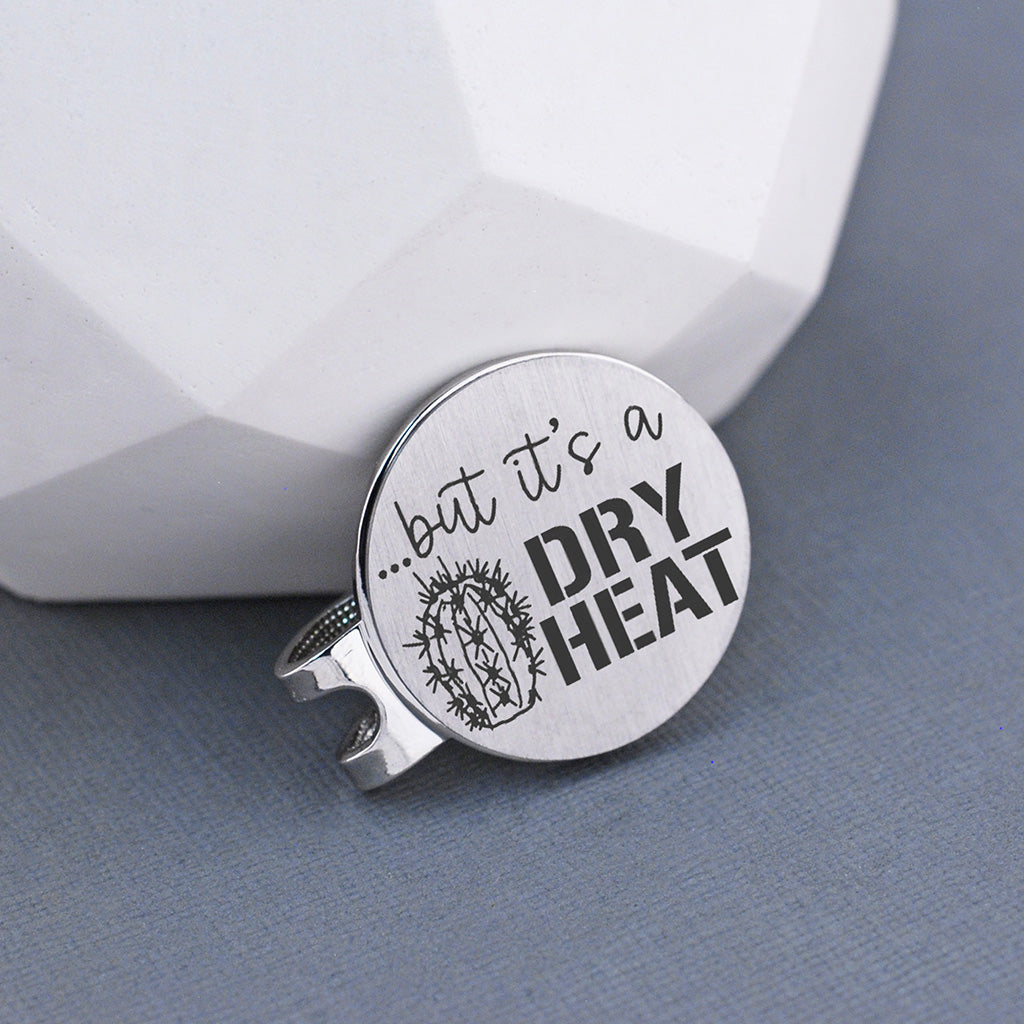But It's a Dry Heat - Golf Ball Marker