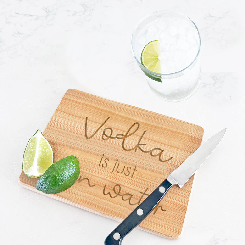 Vodka is Fun Water - Bamboo Bar Board 6" x 8"