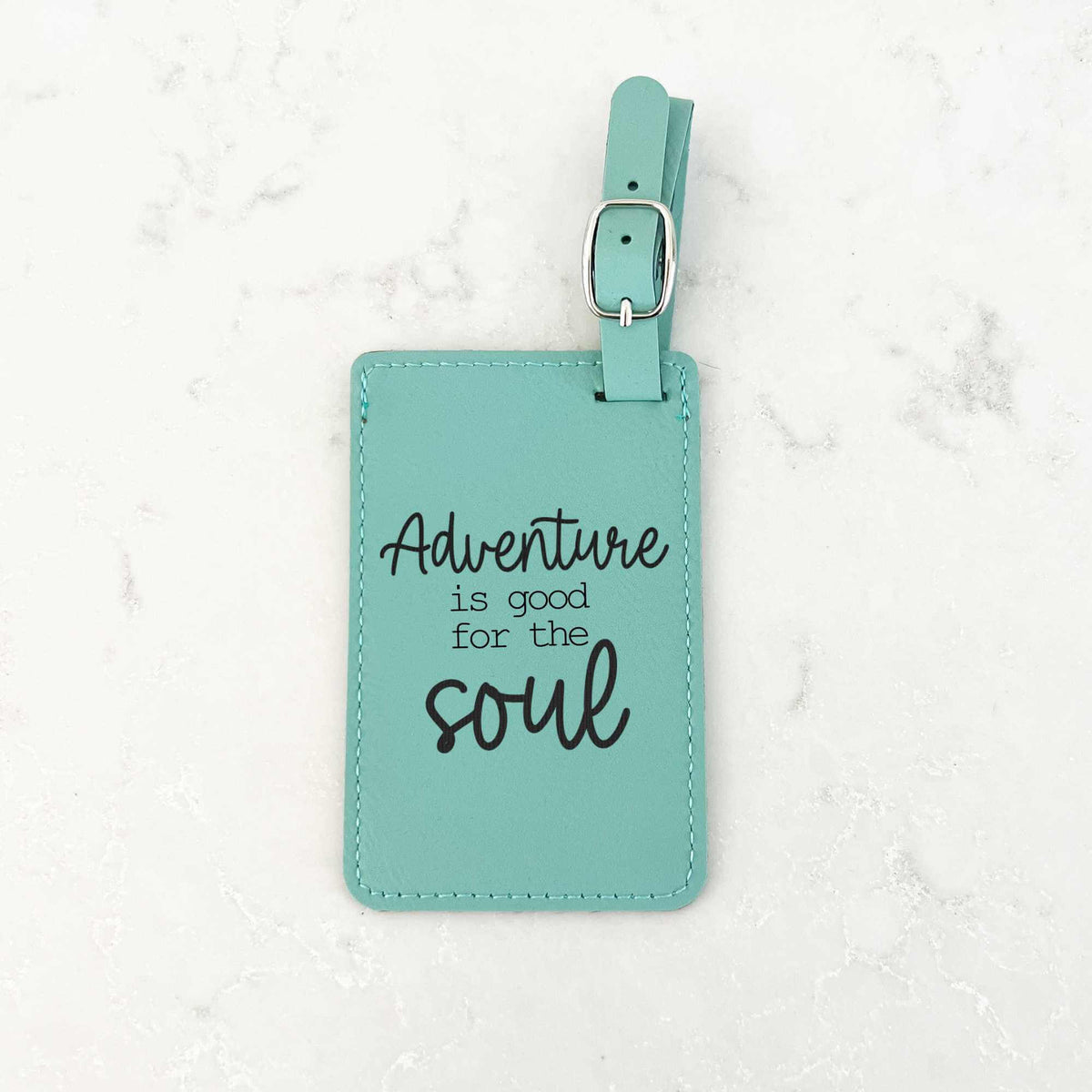 Adventure is Good for the Soul - Luggage Tag