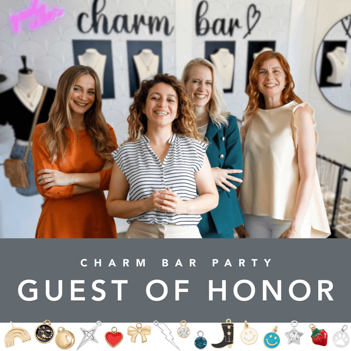 Four women posing together with &#39;Charm Bar&#39; branding and text about a &#39;Guest of Honor&#39; event.