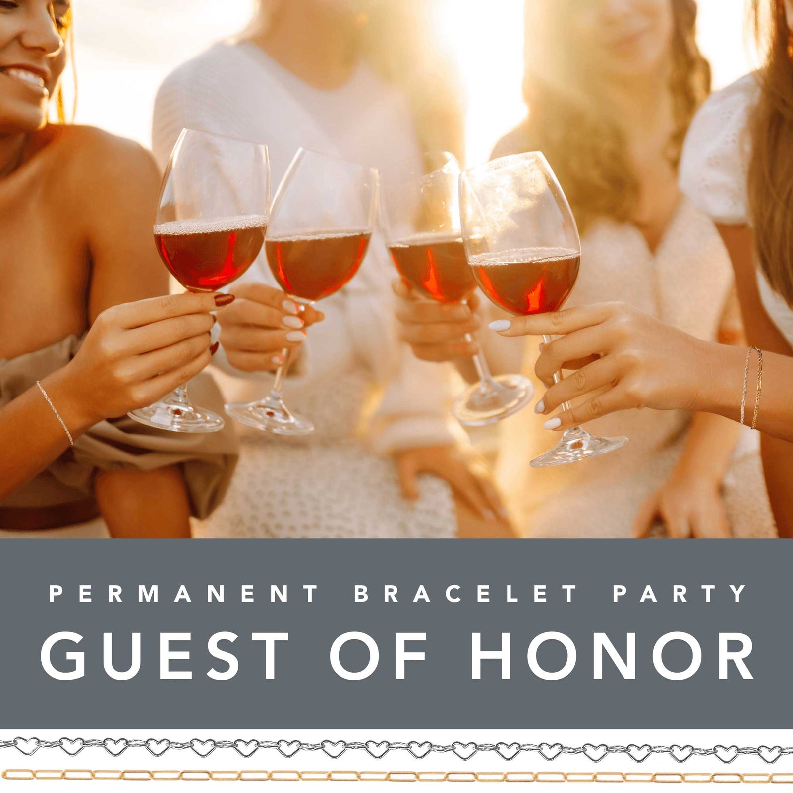 Four women holding wine glasses with a text overlay about a 'Permanent Bracelet Party Guest of Honor'.