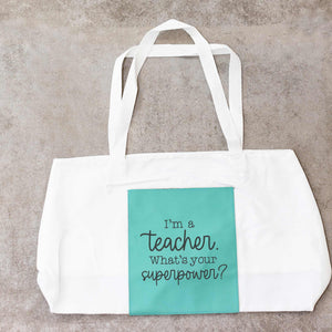 I'm a Teacher. What's Your Superpower? - Canvas Tote Bag