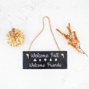 Welcome Fall Welcome Friends - Slate Sign