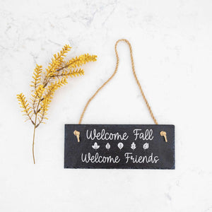 Welcome Fall Welcome Friends - Slate Sign