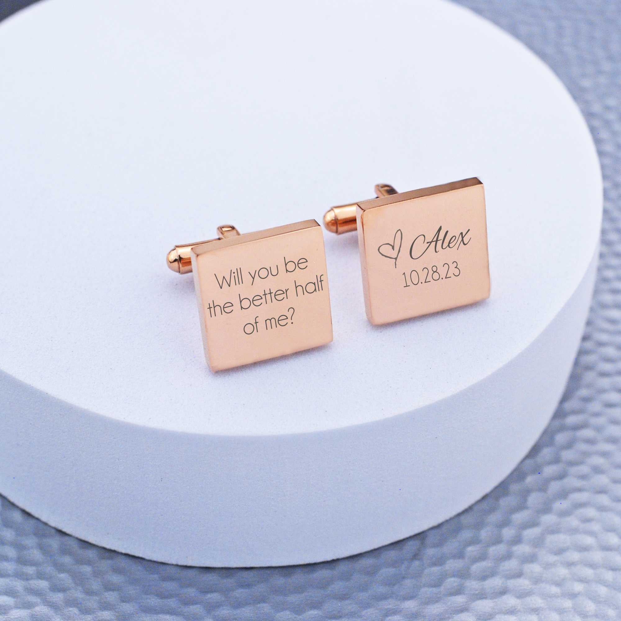 Cufflinks for the Groom - Will You Be The Better Half of Me?