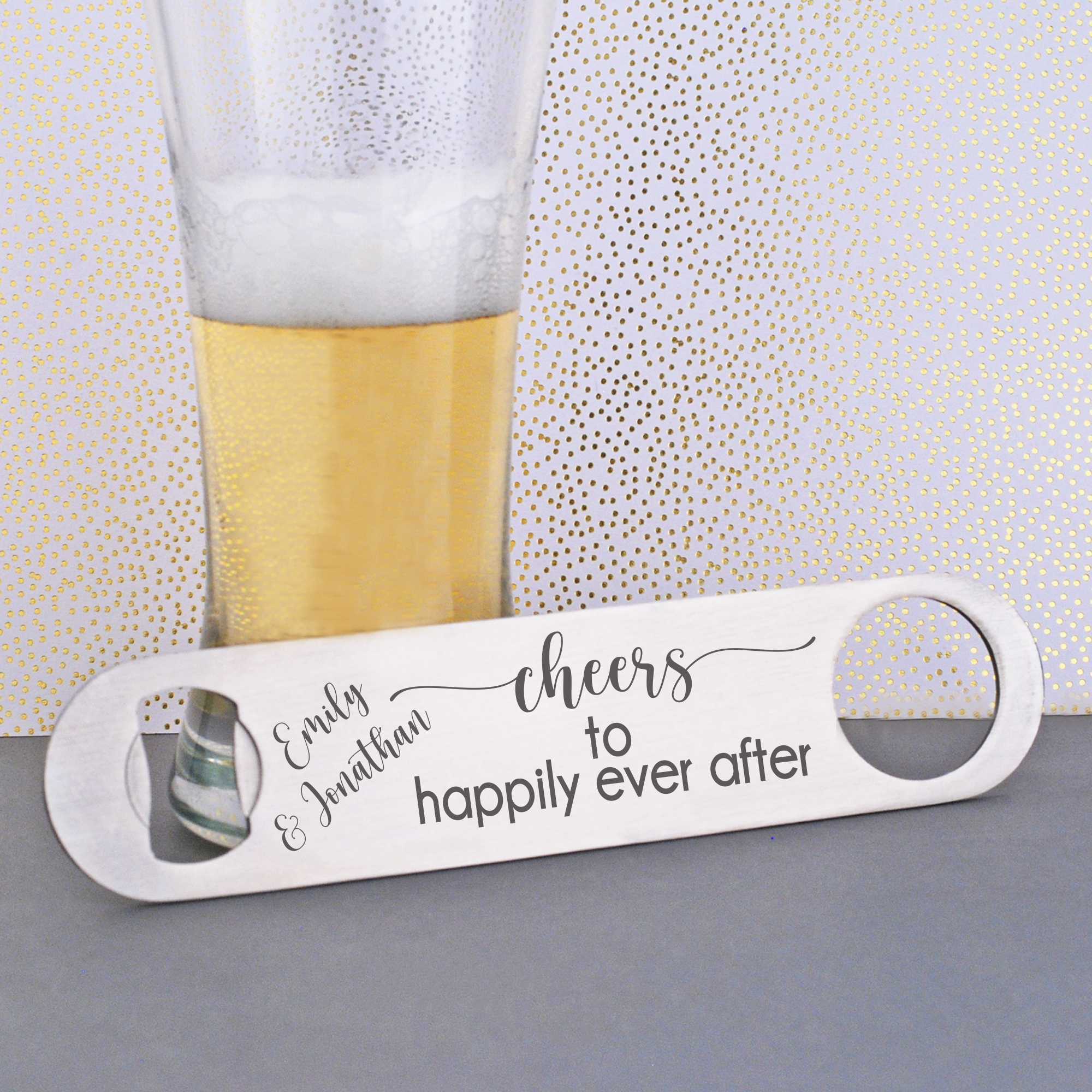 Cheers to Happily Ever After - Bottle Opener