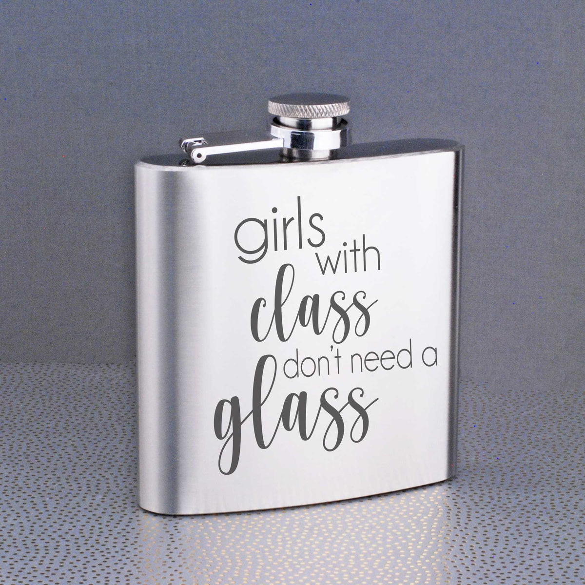 Girls with class don&#39;t need a glass - Steel Flask – Flask – Love, Georgie