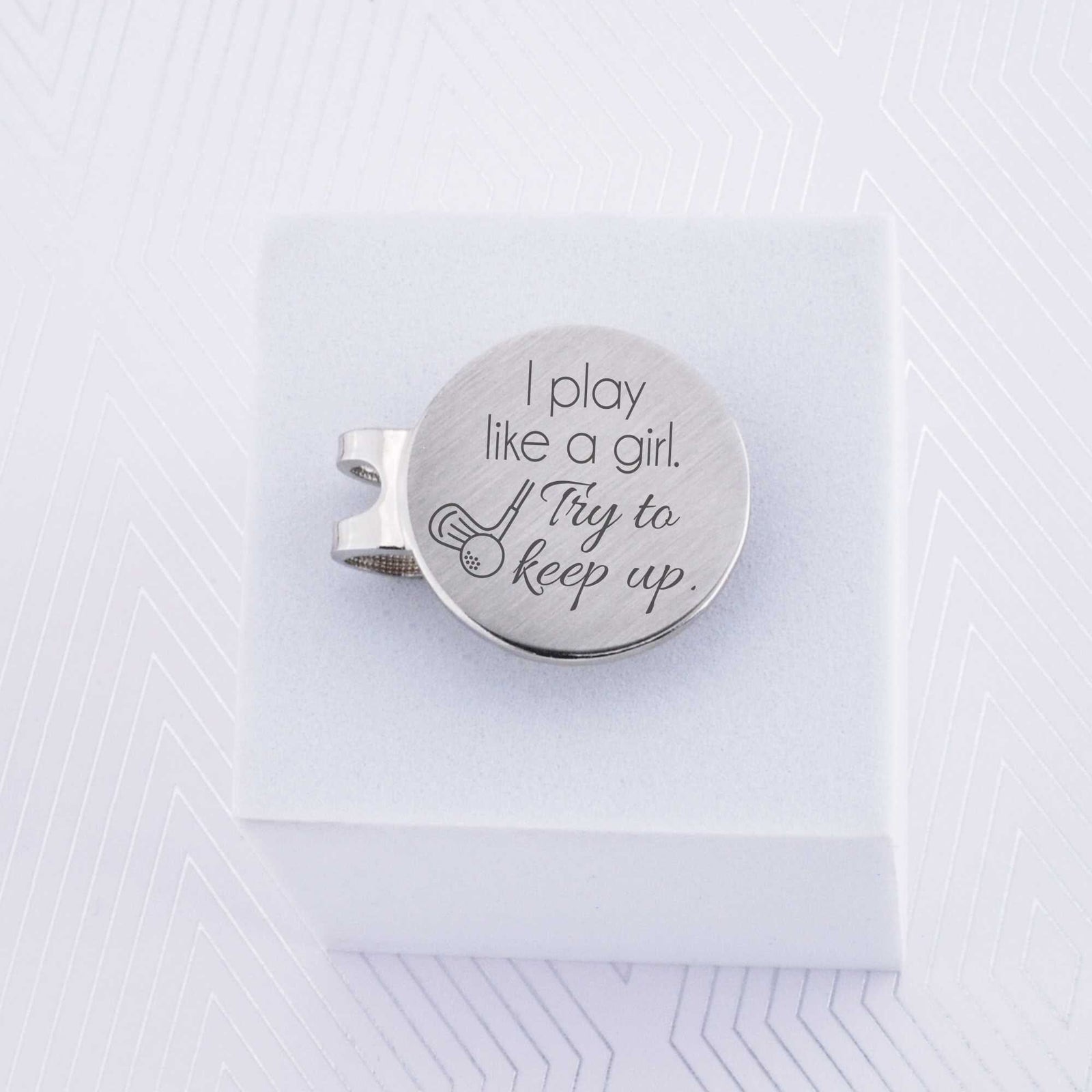 I Play Like a Girl. Try to Keep Up' - Golf Ball Marker – Golf Ball Markers – Love, Georgie