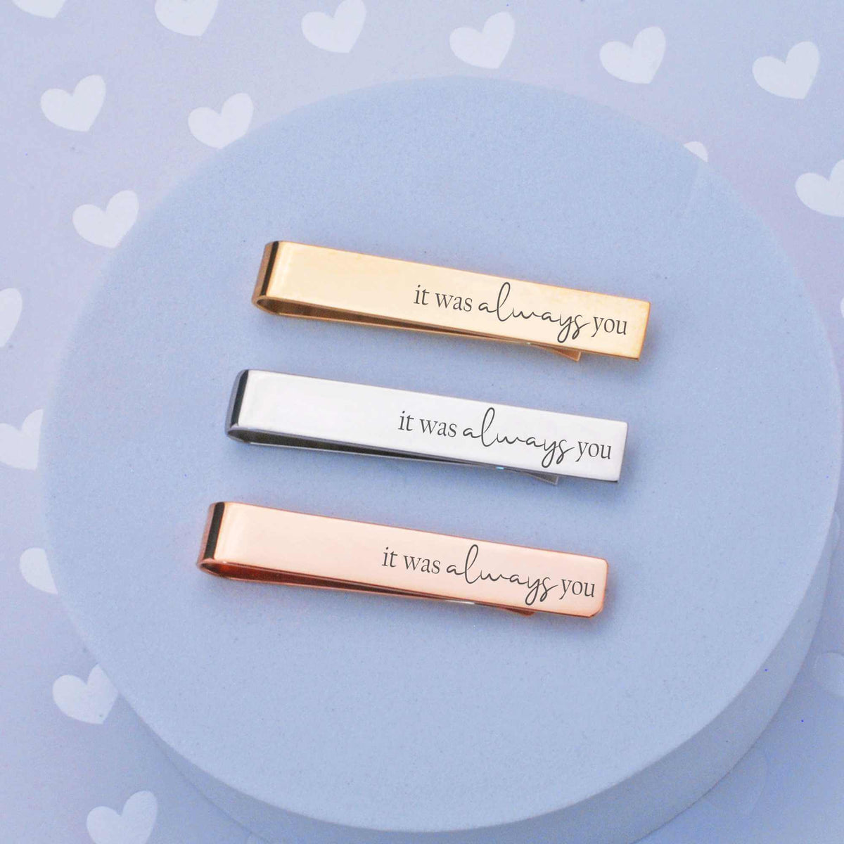 It Was Always You - Tie Clip