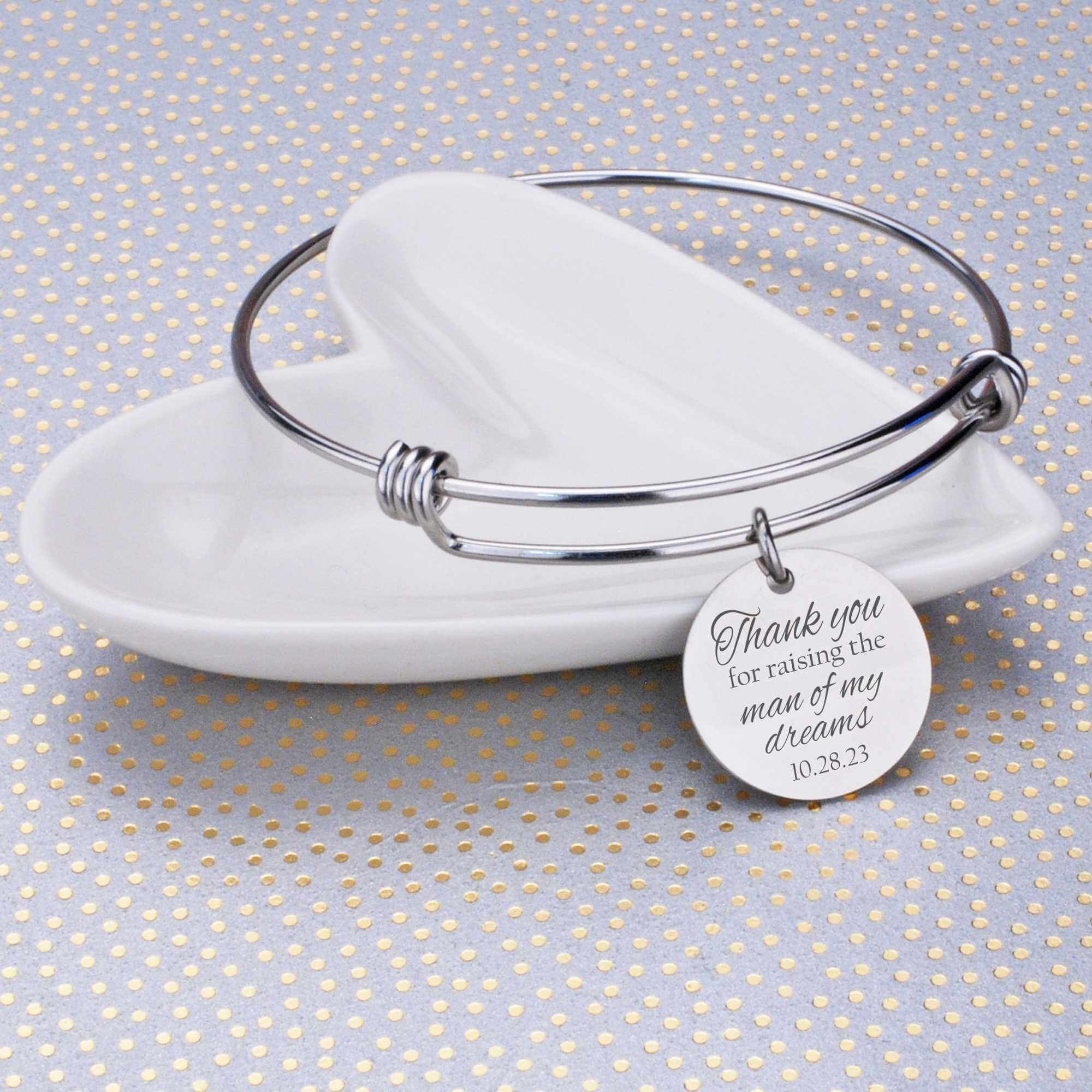 Thank You for Raising the Man of My Dreams - Adjustable Bangle Bracelet