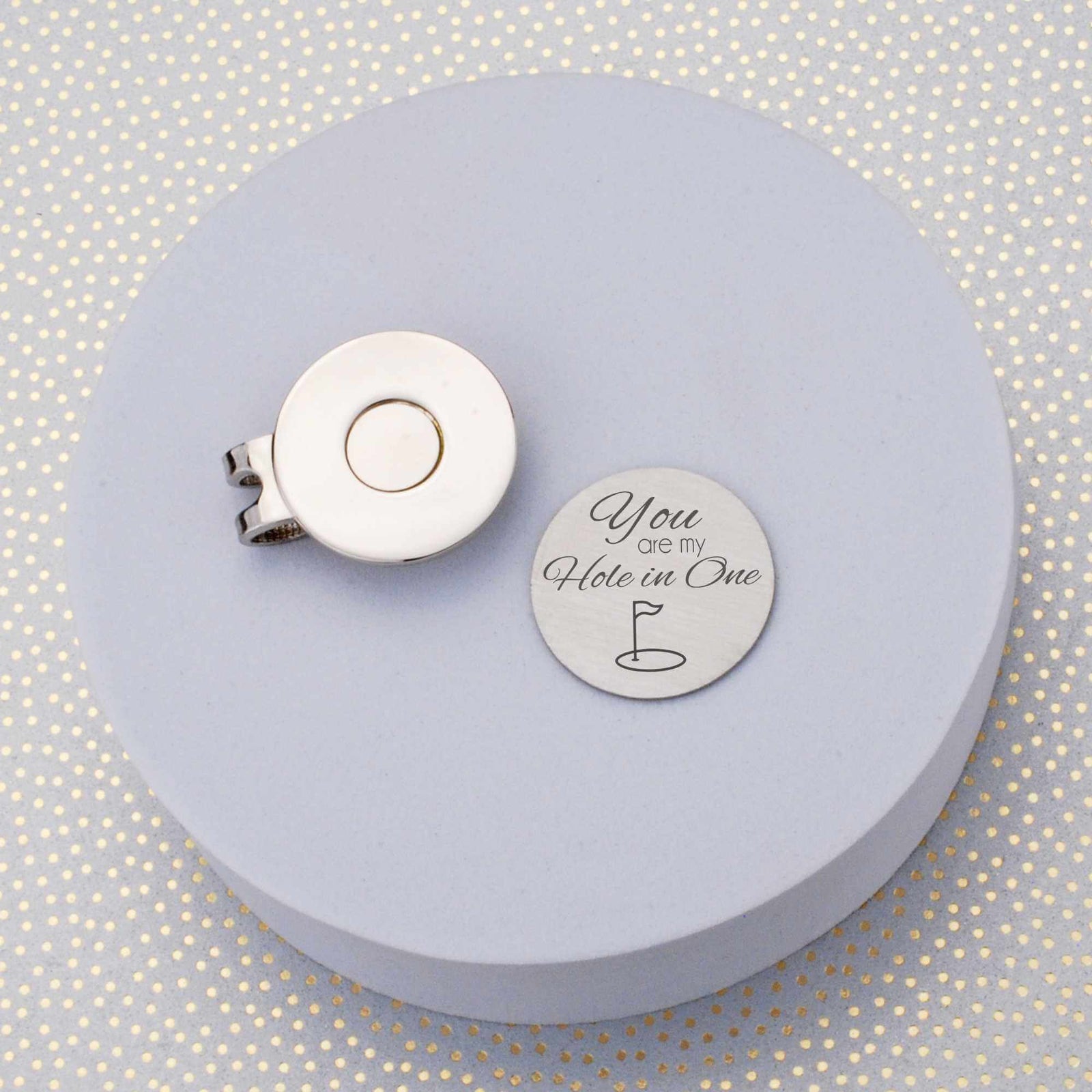 You are My Hole in One - Golf Ball Marker