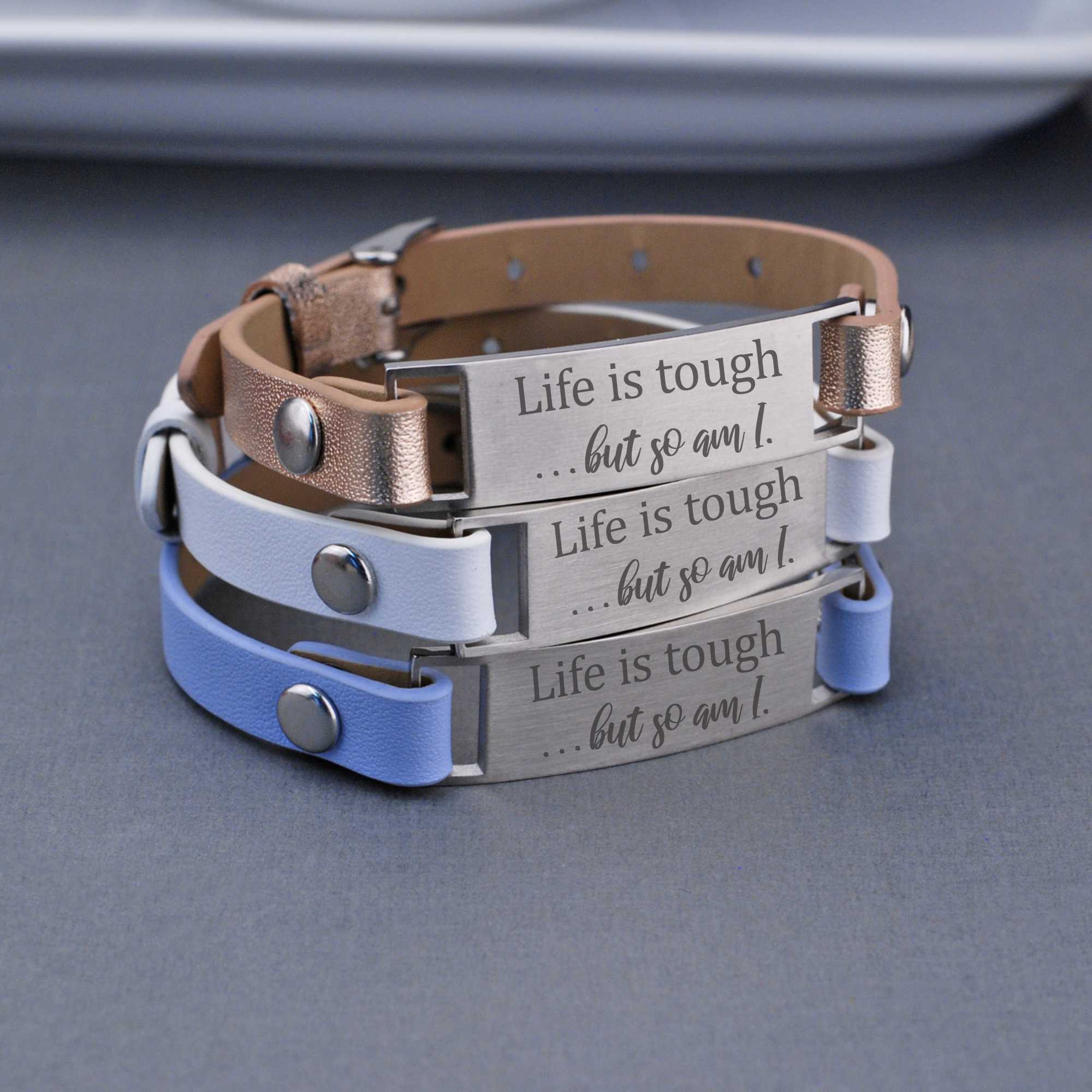 Life is Tough...but so am I - Thin Leather Bracelet – Bracelet – Love, Georgie