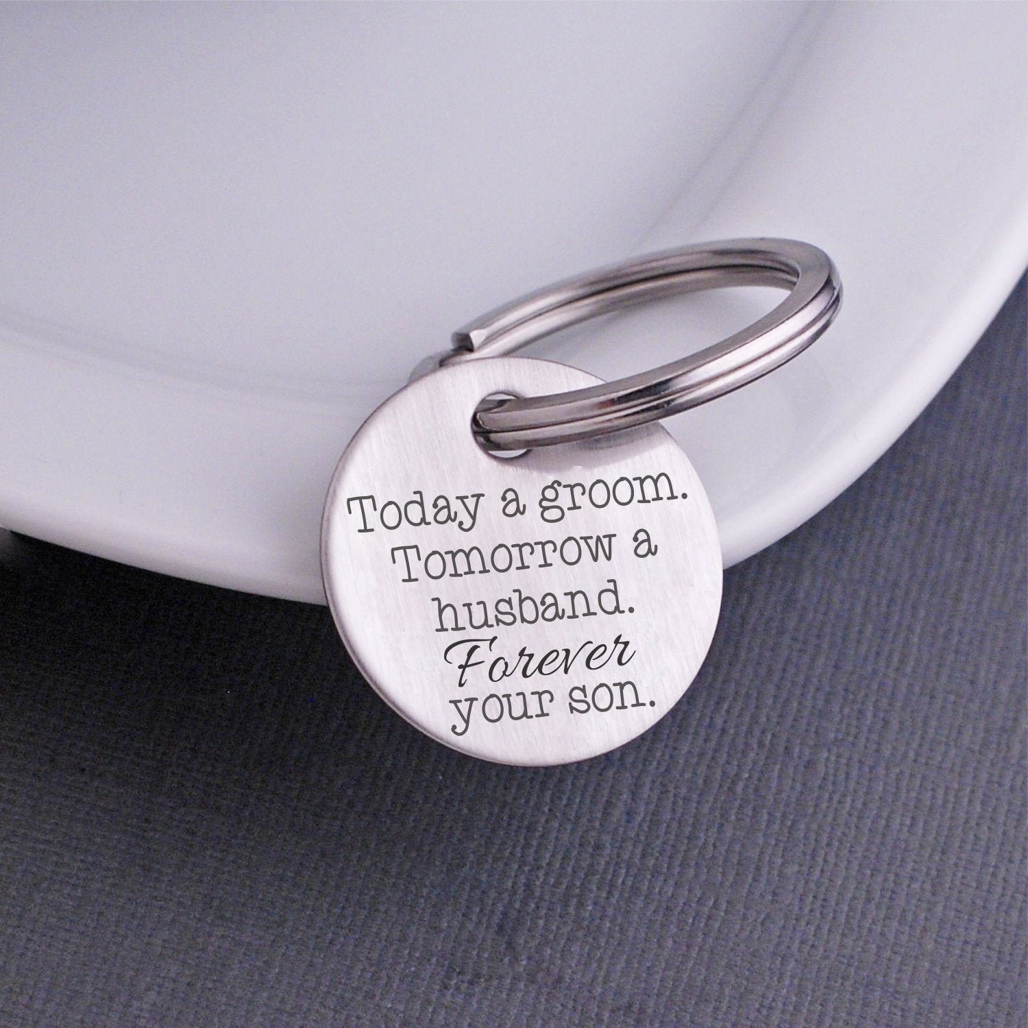 Wedding Keychain - Today a Groom Tomorrow a Husband Forever Your Son – Keychain – Love, Georgie